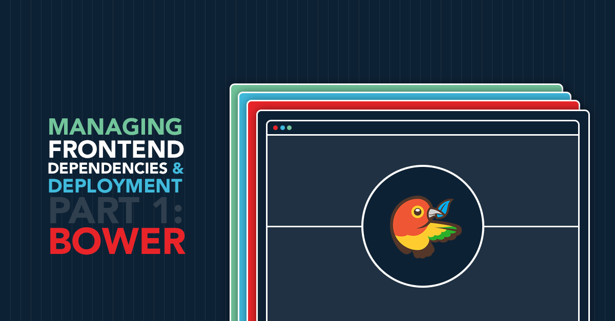 Managing Frontend Dependencies & Deployment Part 1: Bower