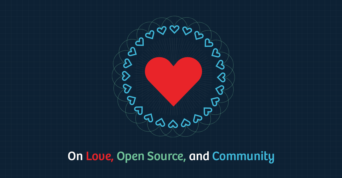 On Love, Open Source, and Community