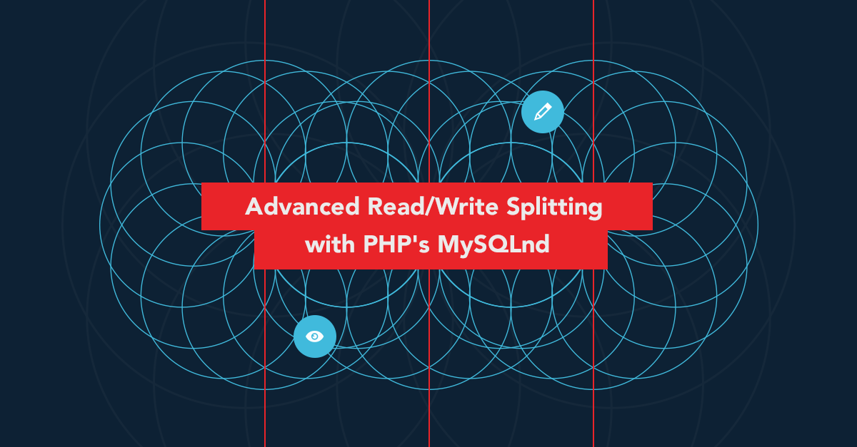 Advanced Read/Write Splitting with PHP’s MySQLnd