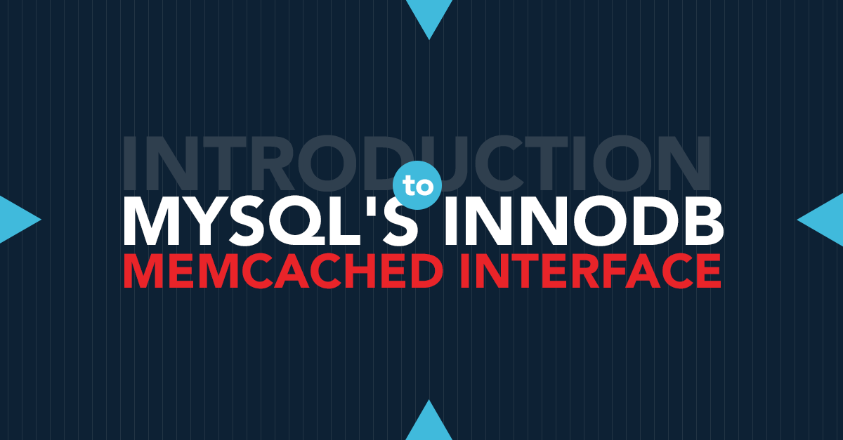 Introduction to MySQL's Innodb Memcached Interface