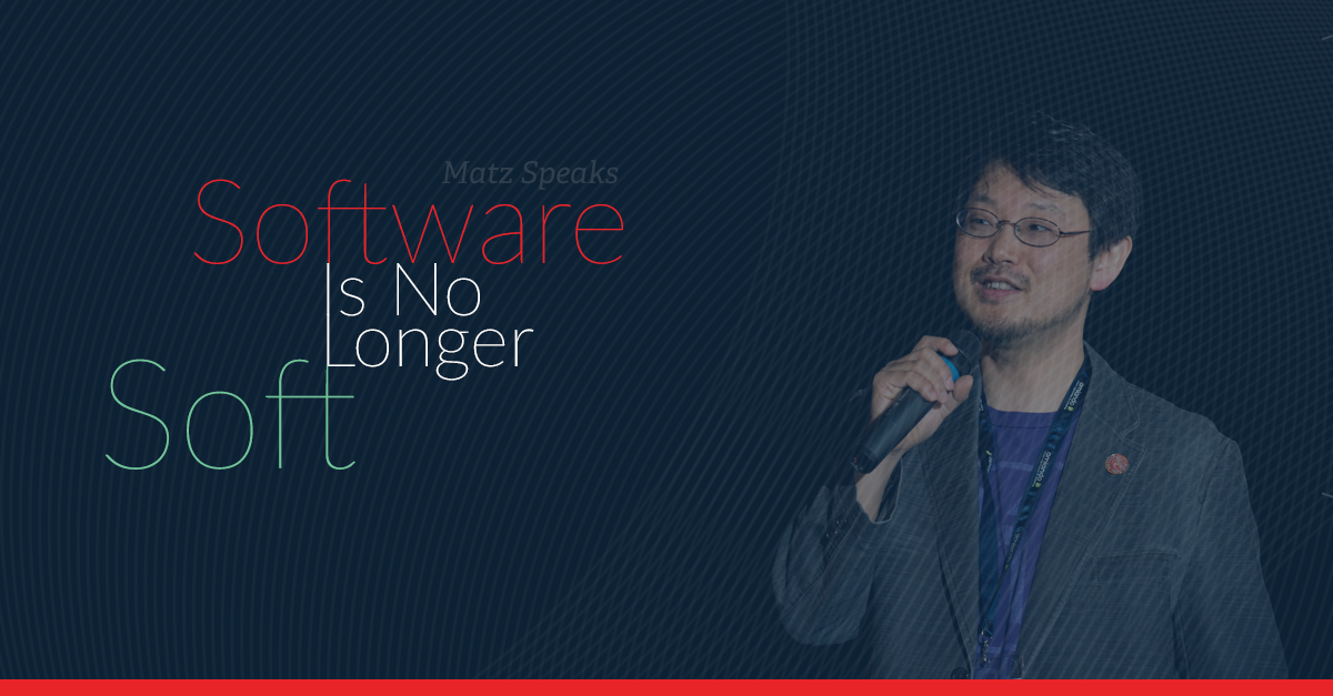 Yukihiro Matsumoto Speaks, “Software is no longer soft”